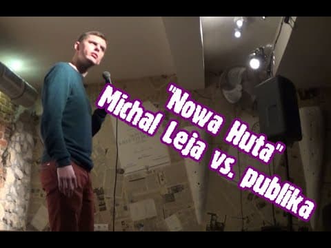 "Nowa Huta" | MICHAŁ LEJA vs. publiczność