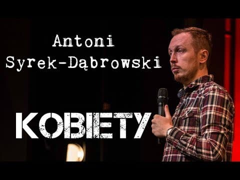 Antoni Syrek-Dąbrowski - Kobiety i improwizacja | Stand-up Polska