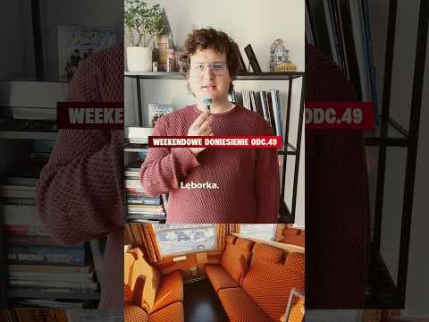 Weekendowe Doniesienie odc.49, a w nim o pociągu, Lęborku i czasie.