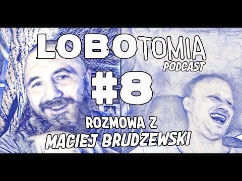 PODCAST | LOBOtomia 8 z Maciejem Brudzewskim