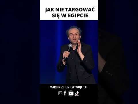 JAK NIE TARGOWAĆ SIĘ W EGIPCIE Marcin Zbigniew Wojciech STAND UP