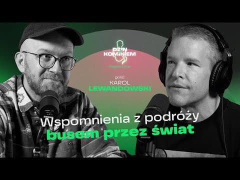 Dżin z komikiem (podcast Lotka) | Gość: Busem Przez Świat (Karol Lewandowski) | Odcinek 17