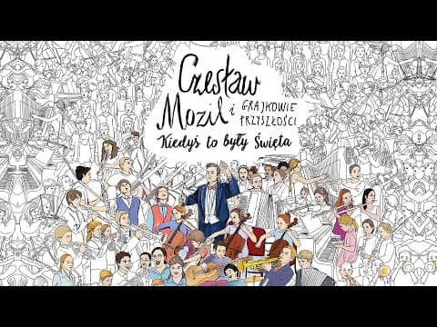CZESŁAW MOZIL & GRAJKOWIE PRZYSZŁOŚCI - KIEDYŚ TO BYŁY ŚWIĘTA (CAŁA PŁYTA) (2018)