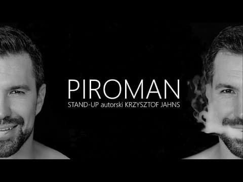 Krzysztof Jahns | PIROMAN | całe nagranie | stand-up 2020