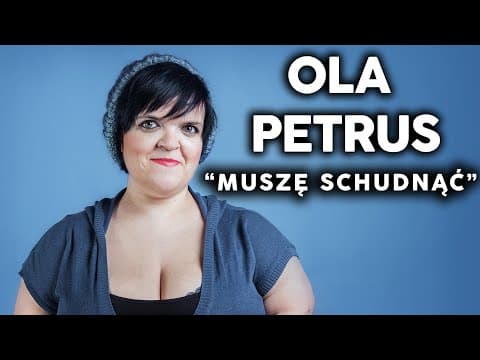 Ola Petrus - Muszę schudnąć