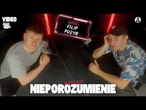 Nieporozumienie 97: Filip Puzyr cz. 2