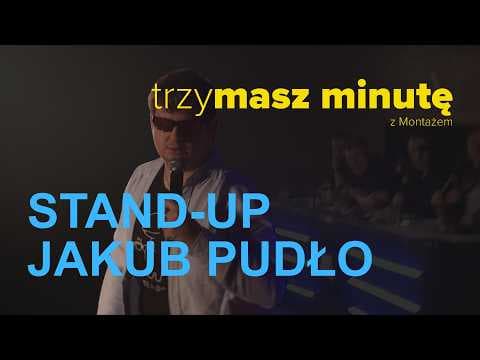 TRZY MASZ MINUTĘ | JAKUB PUDŁO | KAPITAN MONTAŻ | stand-up | komedia | 2026