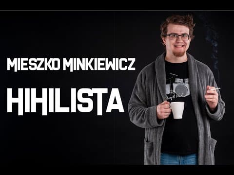 Mieszko Minkiewicz - Hihilista | Stand-Up | 2019