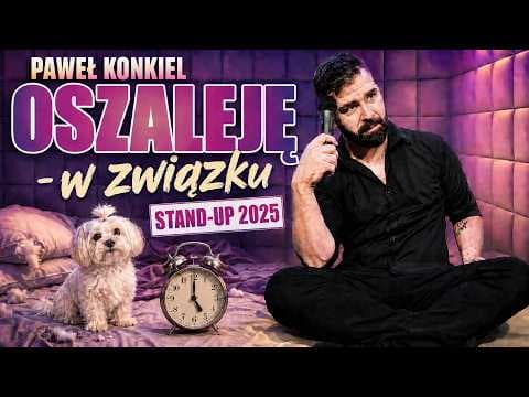 OSZALEJĘ - w związku | stand-up 2025 | Paweł Konkiel - duży fragment