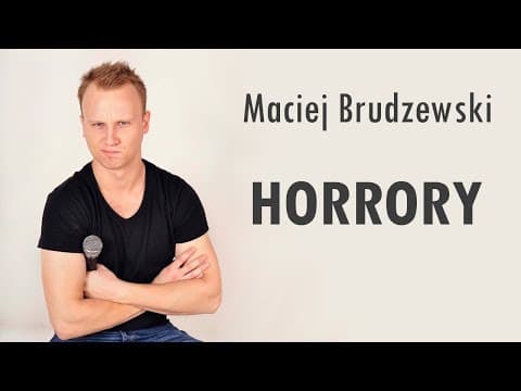 Maciej Brudzewski Stand-Up - Horrory