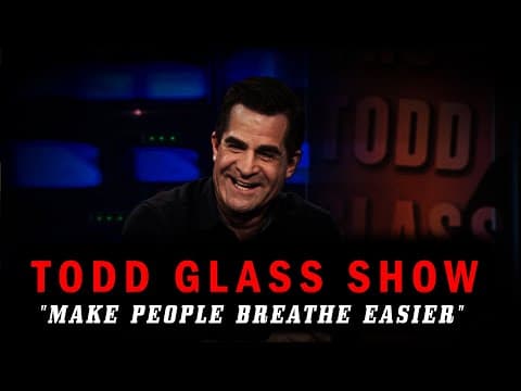 Todd Glass Show "Make people breathe easier" - excerpt from E266