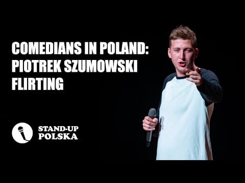 Comedians in Poland: Piotrek Szumowski "Flirting" - polskie napisy