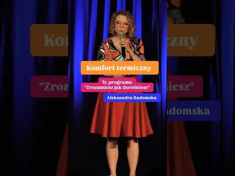 Komfort termiczny - Żart z programu: Zrozumiesz jak dorośniesz | Aleksandra Radomska