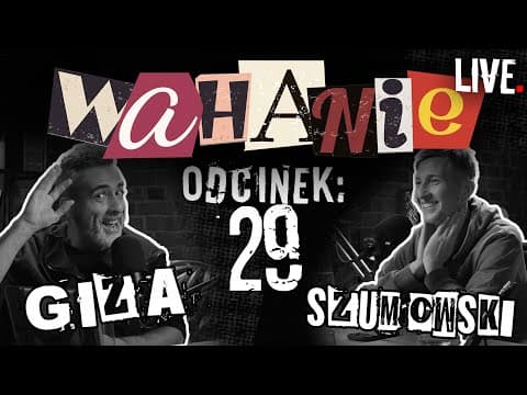 Wahanie podcast Szumowskiego i Gizy odc. 29 LIVE