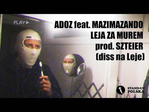 ADOZ feat. MAZIMAZANDO - LEJA ZA MUREM prod. SZTEIER (diss na Leje)