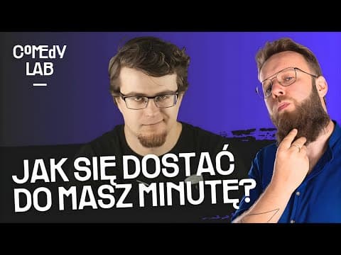 Krzysztof Kasparek | JAK SIĘ DOSTAĆ DO MASZ MINUTĘ | Mieszko Minkiewicz | LABORATORIUM KOMEDII