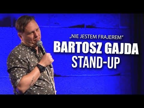 Bartosz Gajda Stand Up: "Nie jestem frajerem"