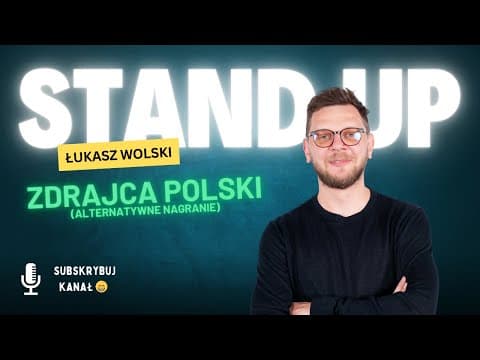 Łukasz Wolski Zdrajca Polski (alternatywne nagranie bez cięcia) | Stand-up