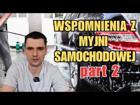 WSPOMNIENIA Z MYJNI. PART 2