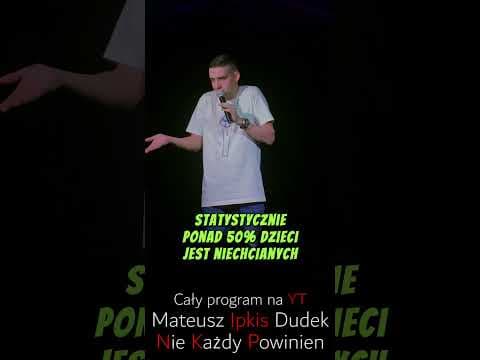Mateusz Ipkis Dudek | stand up | Dzieci nieplanowane