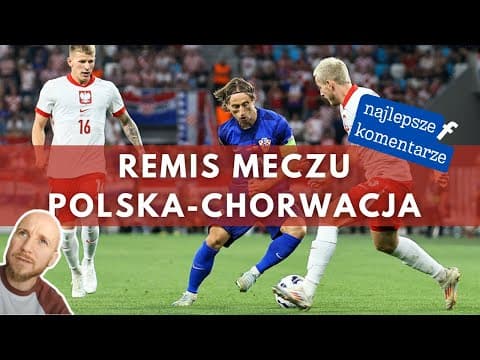 REMIS POLSKA - CHORWACJA | Polska Komentująca odc. 54