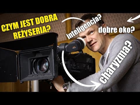 CO TO ZNACZY, ŻE FILM JEST DOBRZE WYREŻYSEROWANY?