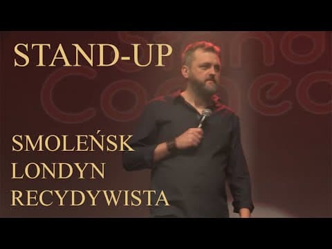 Tomasz Boras - "SMOLENSK, LONDYN, RECYDYWISTA" I STAND-UP