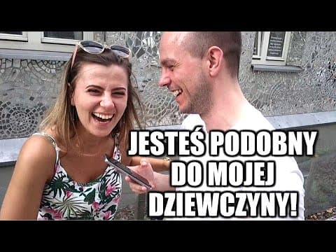 JESTEŚ PODOBNY DO MOJEJ DZIEWCZYNY!