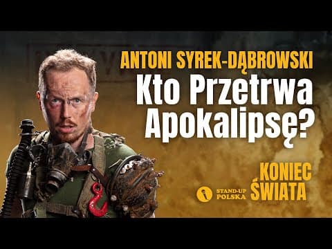 Antoni Syrek-Dąbrowski - Kto przetrwa apokalipsę? | Stand-up Polska