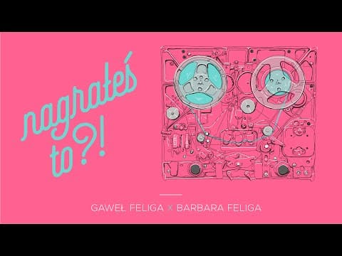 Nagrałeś To?! BARBARA FELIGA & Gaweł Feliga