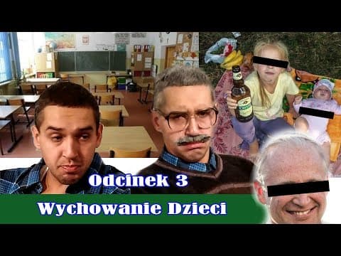 Wychowanie Dzieci - Tata A Marcin Powiedział 20 lat Później (odc 3)