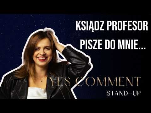 Martyna Podwysocka - YES COMMENT - 2026 Stand-up: Co napisał mi KSIĄDZ PROFESOR?