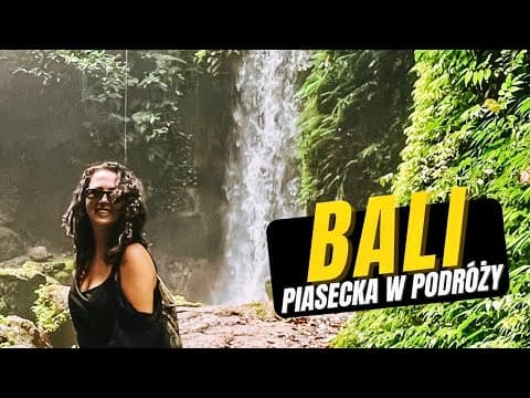 PIASECKA W PODRÓŻY odc. 2 – BALI, Indonezja