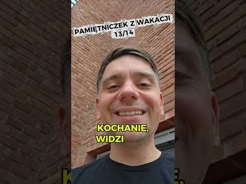 PAMIĘTNICZEK Z WAKACJI - DZIEŃ 13
