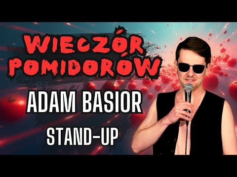 Adam Basior (Patryk Trela) - Wieczór Pomidorów/Masz Pomidor | Stand-Up