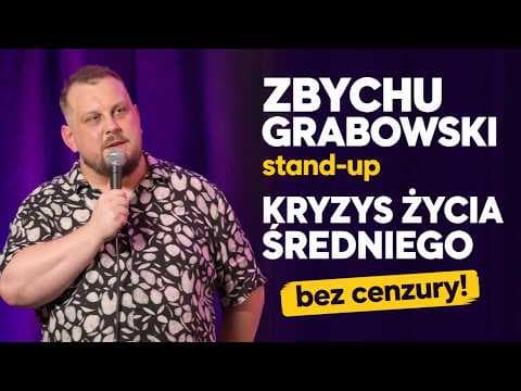 ZBYCHU GRABOWSKI - KRYZYS ŻYCIA ŚREDNIEGO I STAND-UP I 2026 I BEZ CENZURY I całe nagranie