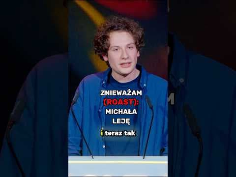 Znieważam Sz. P. Michała Leję (ROAST)