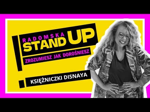 Radomska STAND UP: Zrozumiesz jak dorośniesz - fragment Księżniczki Disneya