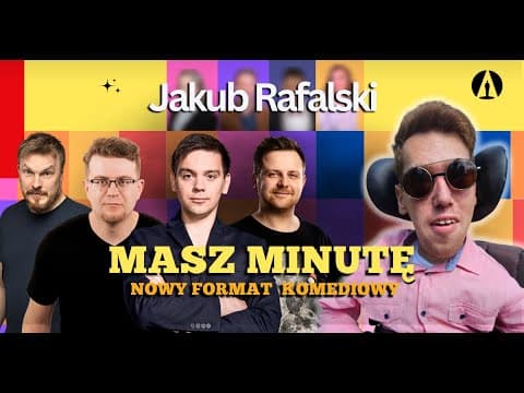 MASZ MINUTĘ - Jakub Rafalski | Stand-Up | 2023