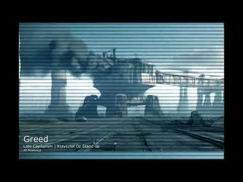 Greed | Late capitalism