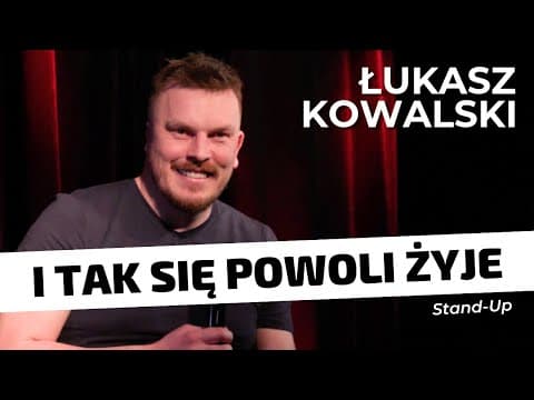 Łukasz Kowalski - I tak się powoli żyje | Stand-up Polska | 2023