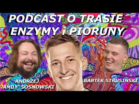Piotrek Szumowski, Bartek Strusiński, Andrzej Sosnowski | PODCAST - Enzymy i Pioruny