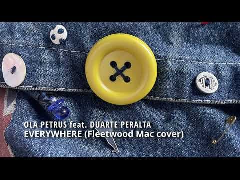Ola Petrus feat. Duarte Peralta - Everywhere (Fleetwood Mac cover)