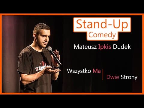 Mateusz Ipkis Dudek - Wszystko Ma Dwie Strony | Stand-up
