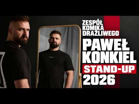 ZESPÓŁ KOMIKA DRAŻLIWEGO - stand-up 2026 - Paweł Konkiel | BEZ CENZURY