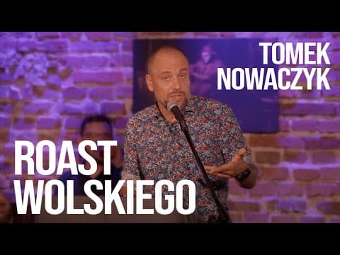 TOMEK NOWACZYK - Roast Wolskiego | Stand-Up | 2023