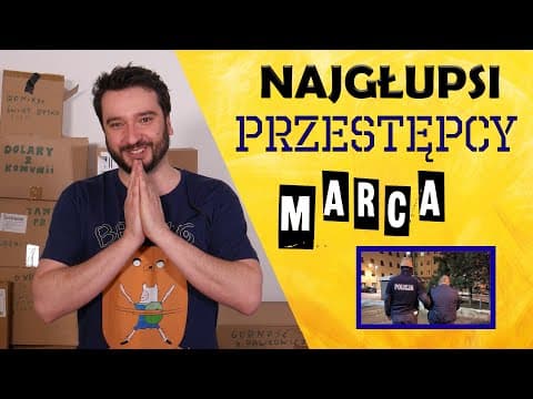 Najgłupsi przestępcy marca | NEWSY BEZ WIRUSA | Karol Modzelewski