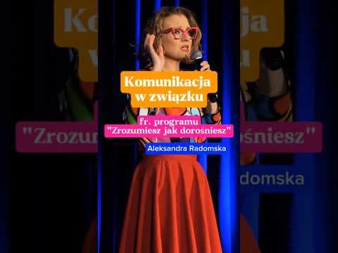 Komunikacja w związku Żart z programu: Zrozumiesz jak dorośniesz - Ola Radomska