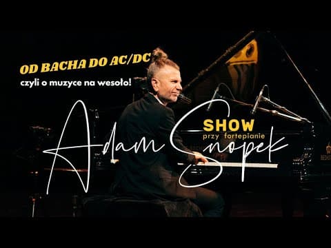 Pianista na wesoło I Adam Snopek Show przy fortepianie