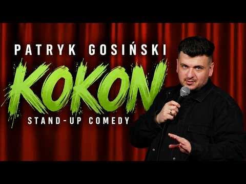 Patryk Gosiak Gosiński - "KOKON" | stand-up | bez cenzury | całe nagranie | 2026 | napisy